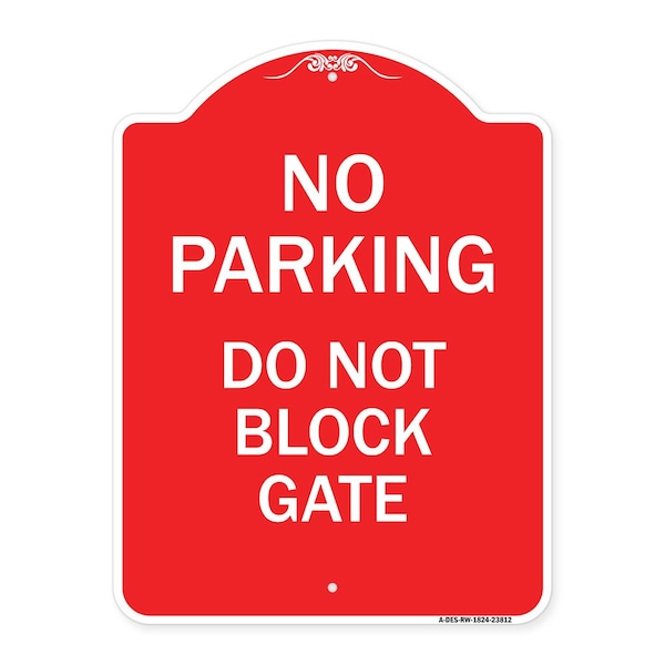 Signmission Designer Series No Parking Do Not Block Gate, Red & White Aluminum Sign, 18" x 24", RW-1824-23812 A-DES-RW-1824-23812 - main